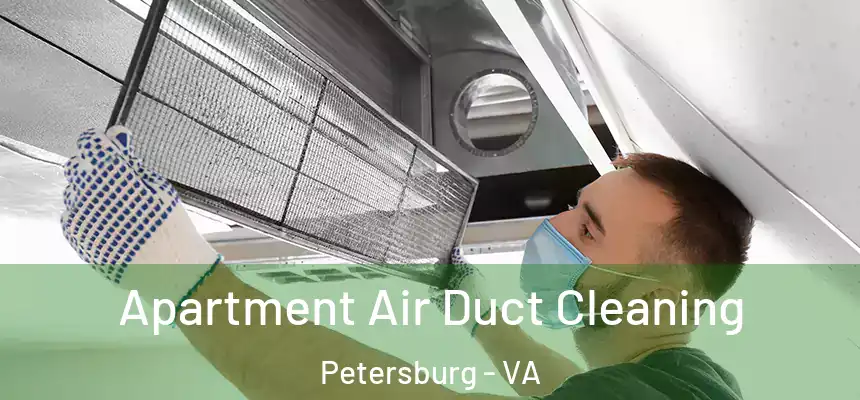 Apartment Air Duct Cleaning Petersburg - VA