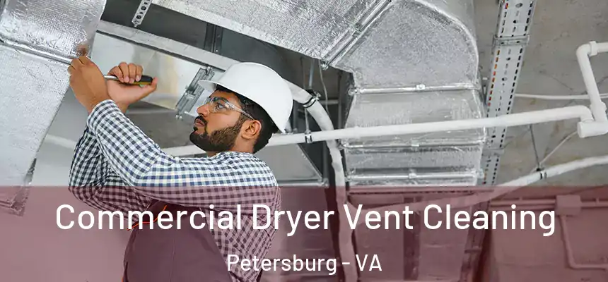  Commercial Dryer Vent Cleaning Petersburg - VA