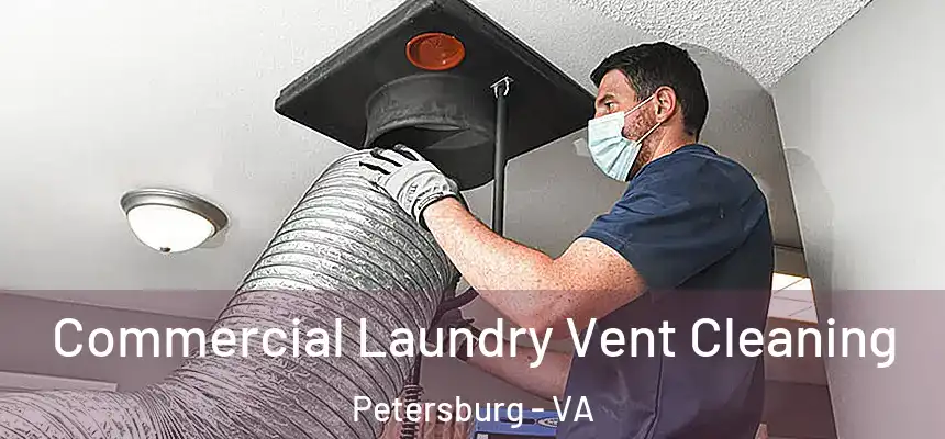  Commercial Laundry Vent Cleaning Petersburg - VA