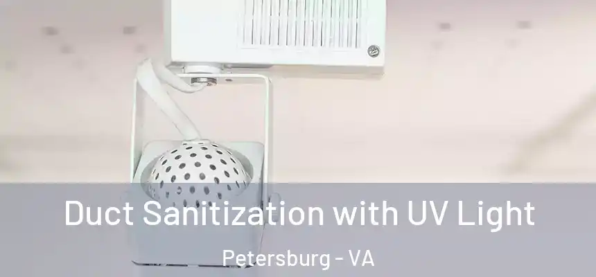  Duct Sanitization with UV Light Petersburg - VA