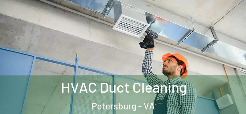  HVAC Duct Cleaning Petersburg - VA