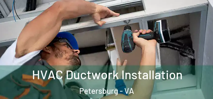  HVAC Ductwork Installation Petersburg - VA