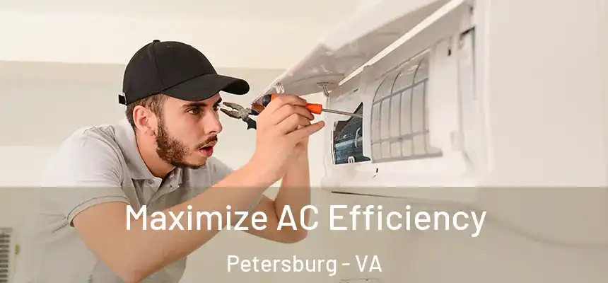  Maximize AC Efficiency Petersburg - VA
